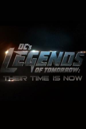 DC's Legends of Tomorrow: Their Time Is Now Poster