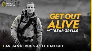 Get Out Alive With Bear Grylls Poster