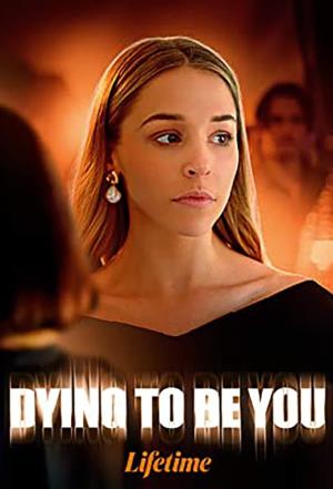 Dying To Be You Poster