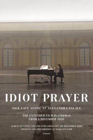 Idiot Prayer - Nick Cave Alone at Alexandra Palace Poster