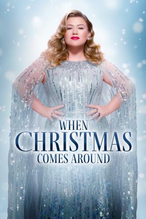 Kelly Clarkson Presents: When Christmas Comes Around  Poster