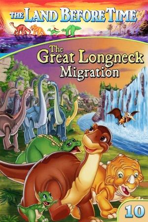 Land Before Time X: The Great Longneck Migration Poster