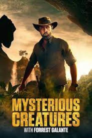 Mysterious Creatures With Forrest Galante Poster