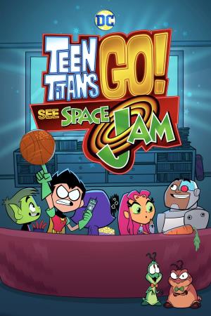 Teen Titans Go! See Space Jam Poster