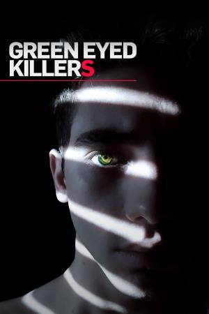 Green Eyed Killers Poster