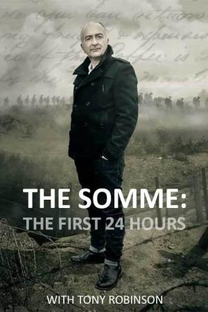 The Somme: The First 24 Hours With Tony Robinson Poster