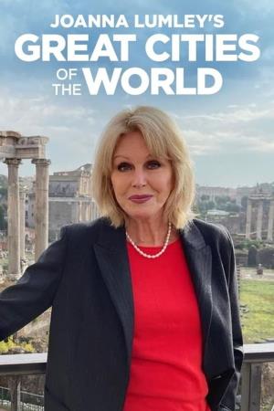 Joanna Lumley's Great Cities of the World Poster