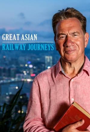 Great Asian Railway Journeys Poster