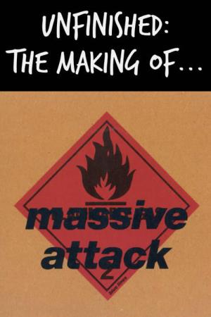 Unfinished: The Making of Massive Attack Poster