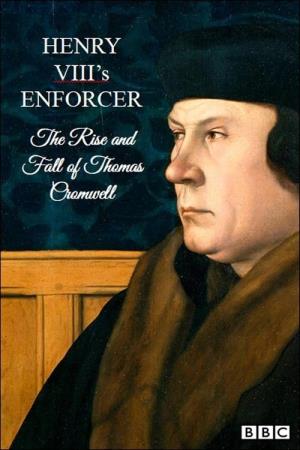 Henry VIII's Enforcer: The Rise... Poster