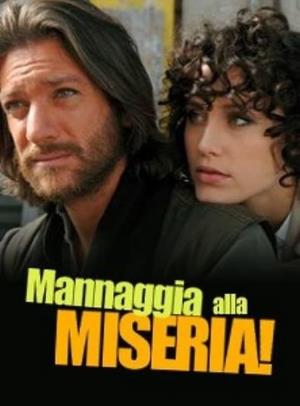 Mannaggia alla miseria Poster