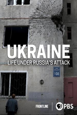 Ukraine: Life Under Russia's Attack Poster