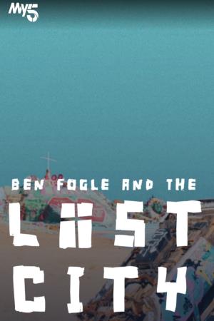 Ben Fogle & The Lost City Poster