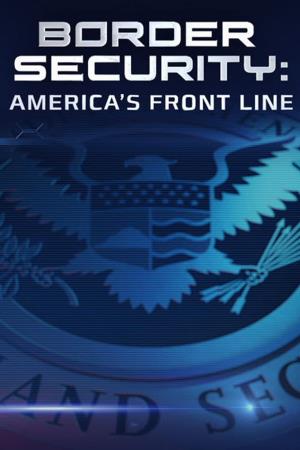 Border Security: America's Front Line Poster