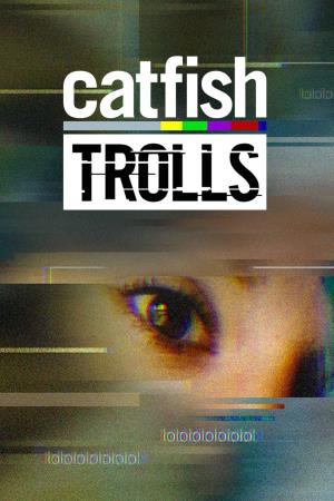 Catfish: Trolls Poster