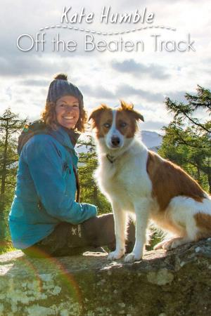 Off The Beaten Track: Kate Humble Poster