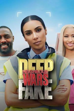 Deep Fake Neighbour Wars Poster