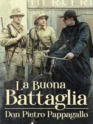 La buona battaglia: Don Pietro... Poster