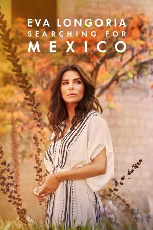 Eva Longoria: Searching for Mexico Poster