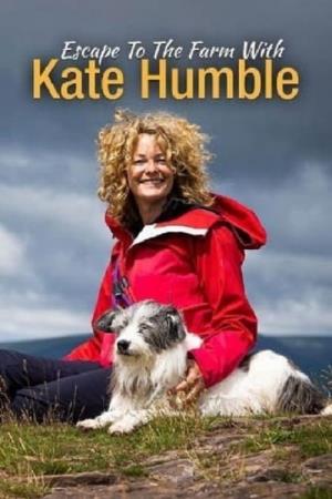 Escape to the Farm with Kate Humble Poster