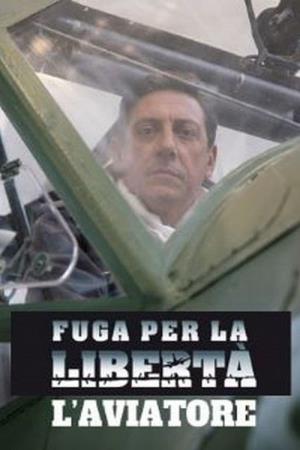 Fuga per la liberta' - l'aviatore Poster