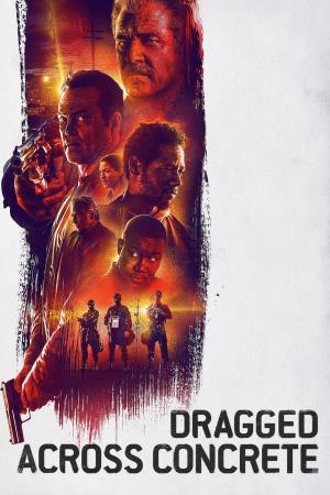 Dragged Across Concrete - Poliziotti al limite Poster