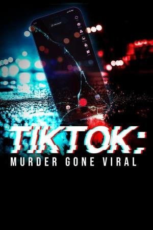 TikTok: Murder Gone Viral -... Poster