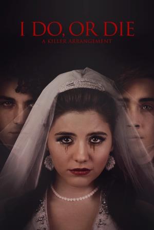 I Do, Or Die: A Killer Arrangement Poster