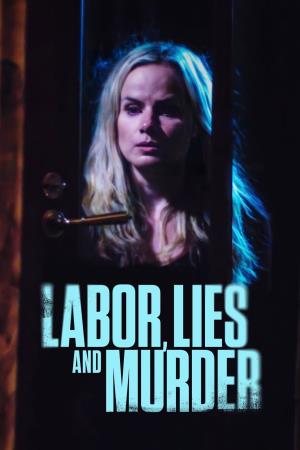 Labor, Lies And Murder Poster