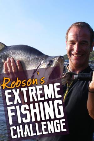 Robson's Extreme Fishing Challenge Poster