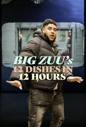 Big Zuu's 12 Dishes, 12 Hours Poster