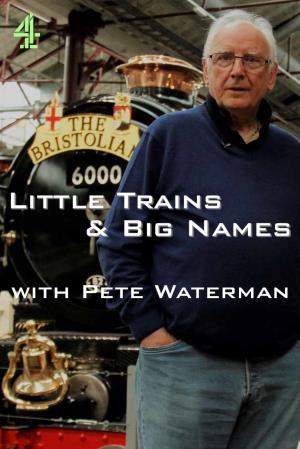 Little Trains & Big Names with... Poster