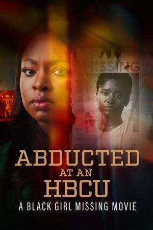 Abducted At An HBCU: A Black Girl Missing Movie Poster