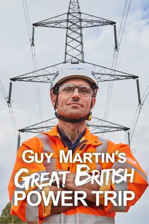 Guy Martin's Great British Power Trip Poster