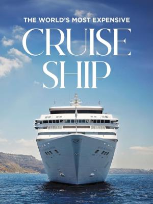 Secrets of the World's Most Expensive Cruise Ship Poster