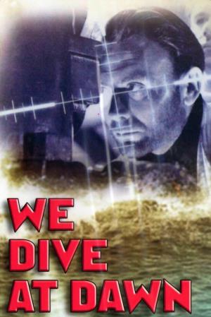 We Dive at Dawn Poster