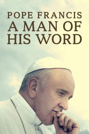 Papa Francesco - Un uomo di parola Poster