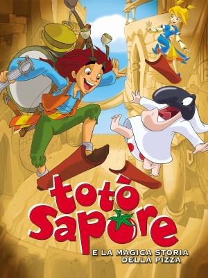 Toto' Sapore e la magica storia della pizza Poster