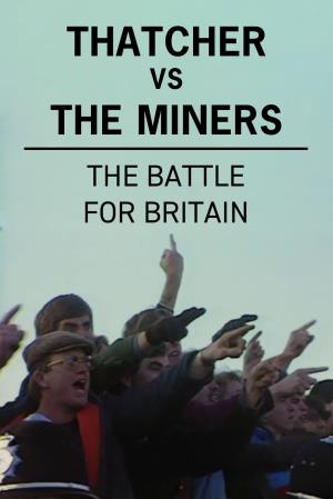 Mrs Thatcher Vs The Miners Poster