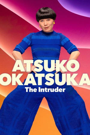 Atsuko Okatsuka: The Intruder Poster