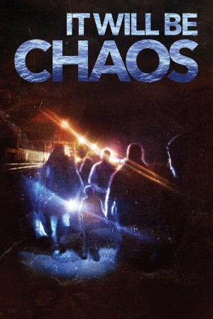 IT WILL BE CHAOS Poster