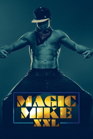 MAGIC MIKE XXL Poster