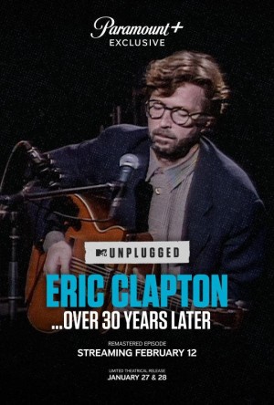 Eric Clapton Unplugged...Over 30 Years Later Poster