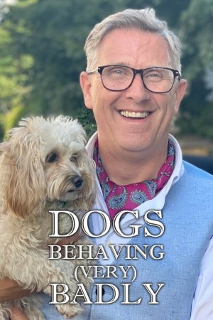 Dogs Behaving Very Badly Poster