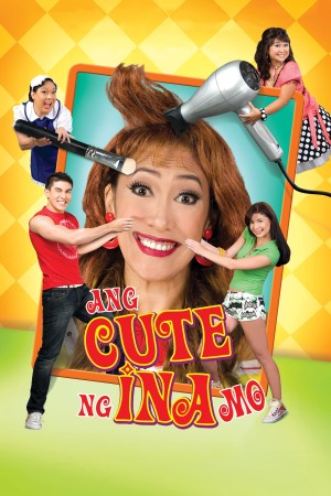 ANG CUTE NG INA MO Poster