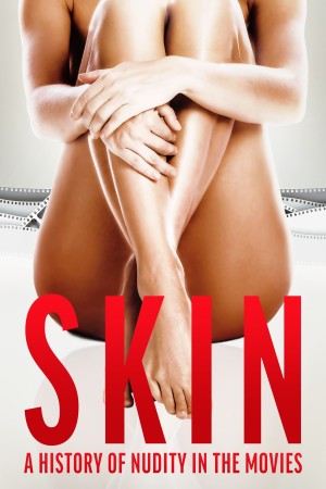 Skin: A history of nudity in the movies Poster