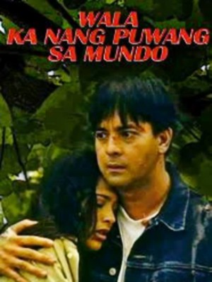 WALA KA NANG PUWANG SA MUNDO Poster