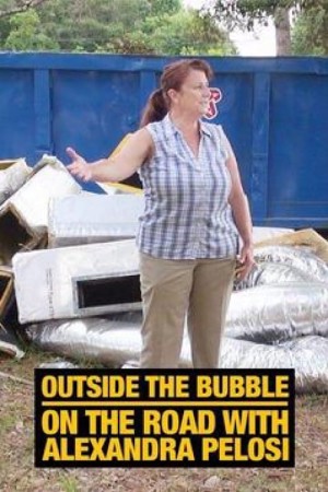 OUTSIDE THE BUBBLE: ON THE ROAD WITH ALEXANDRA PELOSI Poster