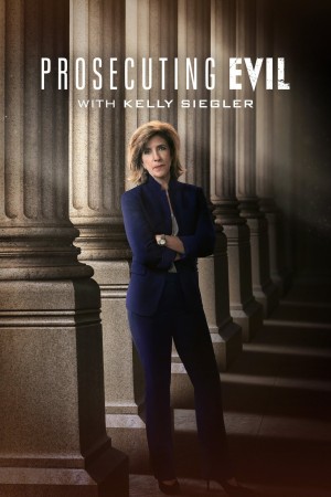 Prosecuting Evil with Kelly Siegler Poster