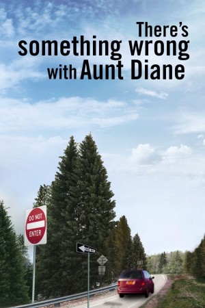 THERE'S SOMETHING WRONG WITH AUNT DIANE Poster